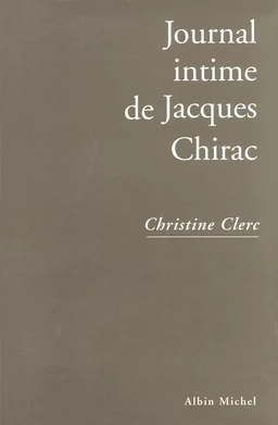 Journal intime de Jacques Chirac - tome 1