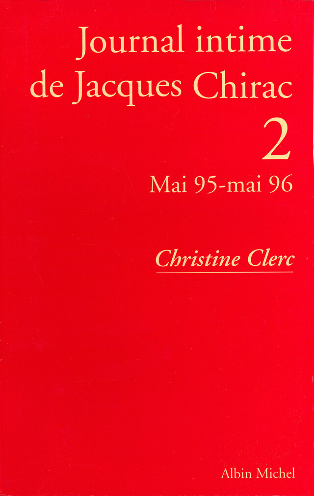 Journal intime de Jacques Chirac - tome 2 - Christine Clerc - Albin Michel