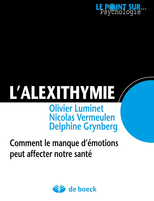 L'alexithymie - Delphine Grynberg, Nicolas Vermeulen, Olivier Luminet - De Boeck Supérieur