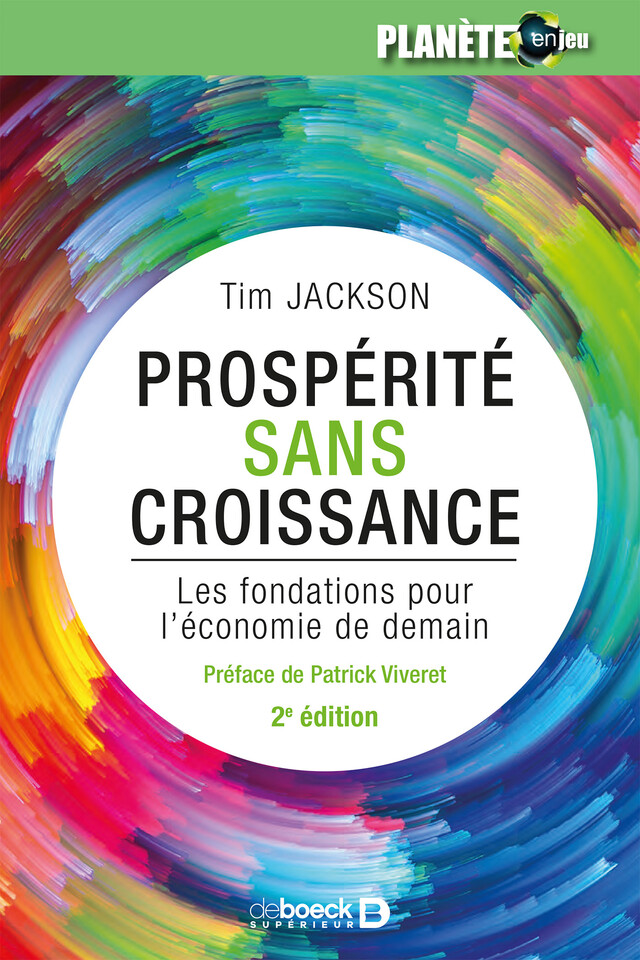 Prospérité sans croissance : Les fondations pour l'économie de demain - Tim Jackson, Patrick Viveret - De Boeck Supérieur
