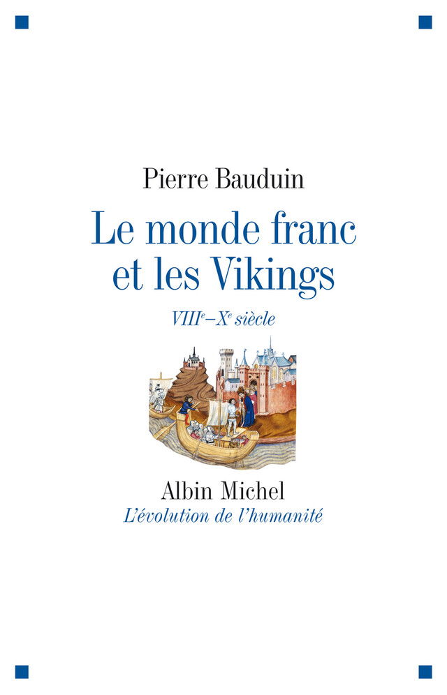 Le Monde franc et les Vikings - Pierre Bauduin - Albin Michel