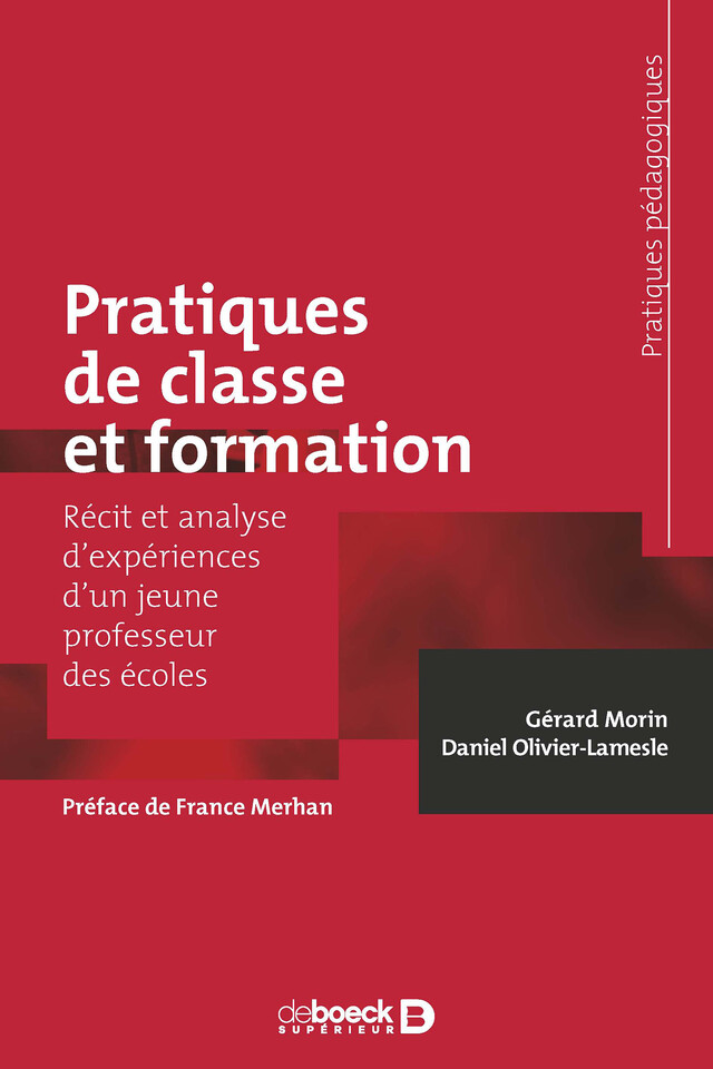 Pratiques de classe et formation - Gérard Morin, Daniel Olivier-Lamesle - De Boeck Supérieur