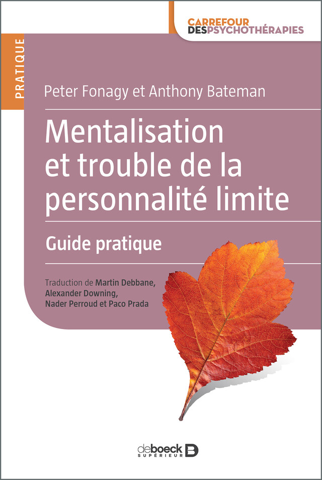 Mentalisation et trouble de la personnalité limite - Anthony Bateman, Peter Fonagy - De Boeck Supérieur