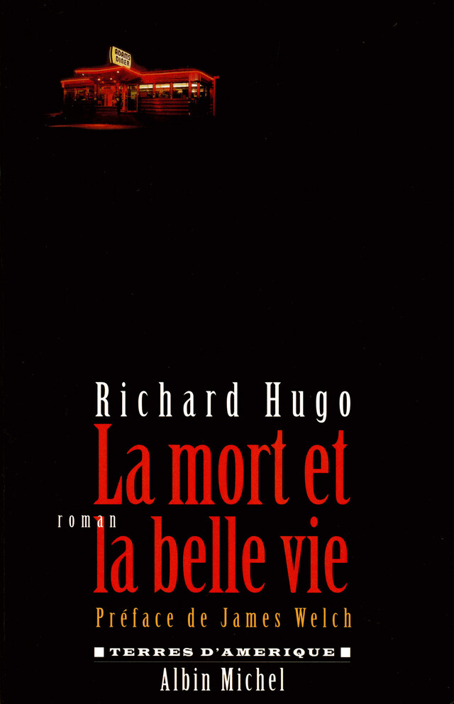 La Mort et la belle vie - Richard Hugo - Albin Michel