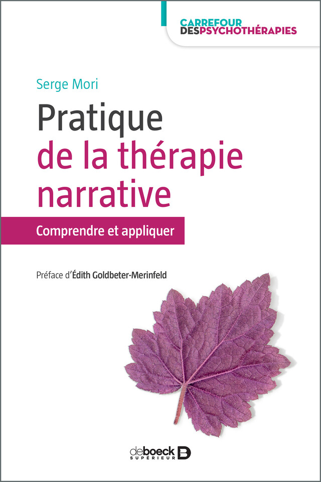 Pratique de la thérapie narrative - Serge Mori, Edith Goldbeter-Merinfeld - De Boeck Supérieur