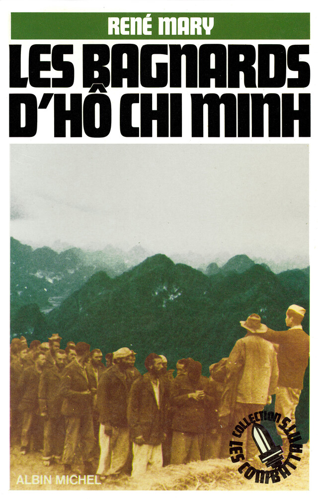 Les Bagnards d'Hô Chi Minh - René Mary - Albin Michel