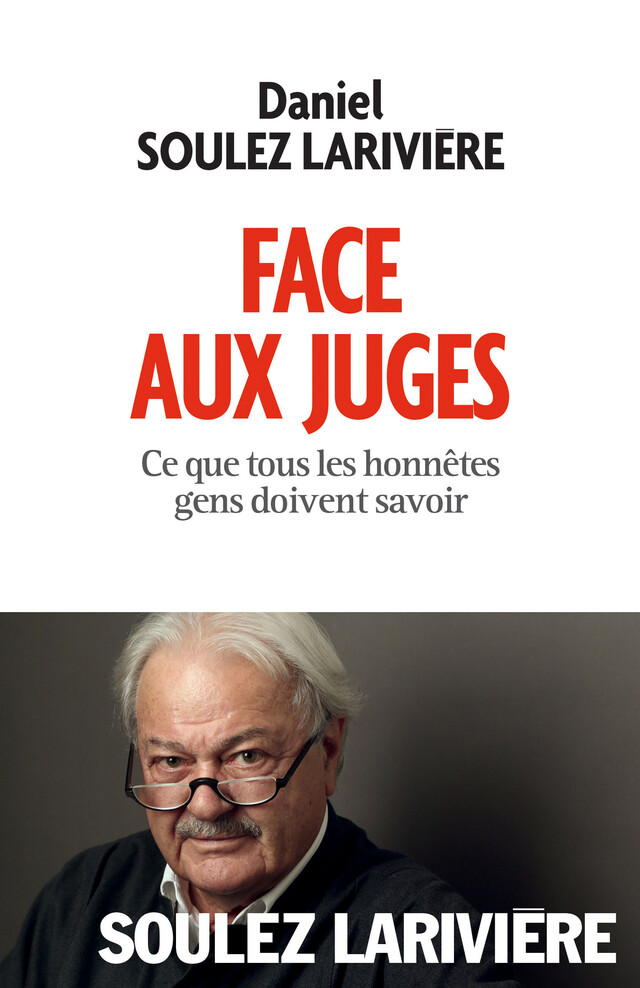 Face aux juges - Daniel Soulez Larivière - Albin Michel