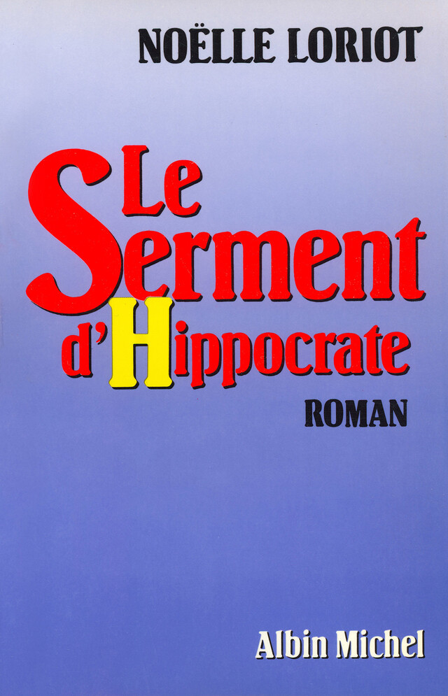 Le Serment d'Hippocrate - Noëlle Loriot - Albin Michel