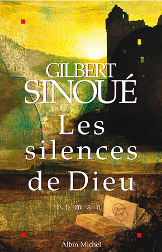 Les Silences de Dieu - Gilbert Sinoué - Albin Michel