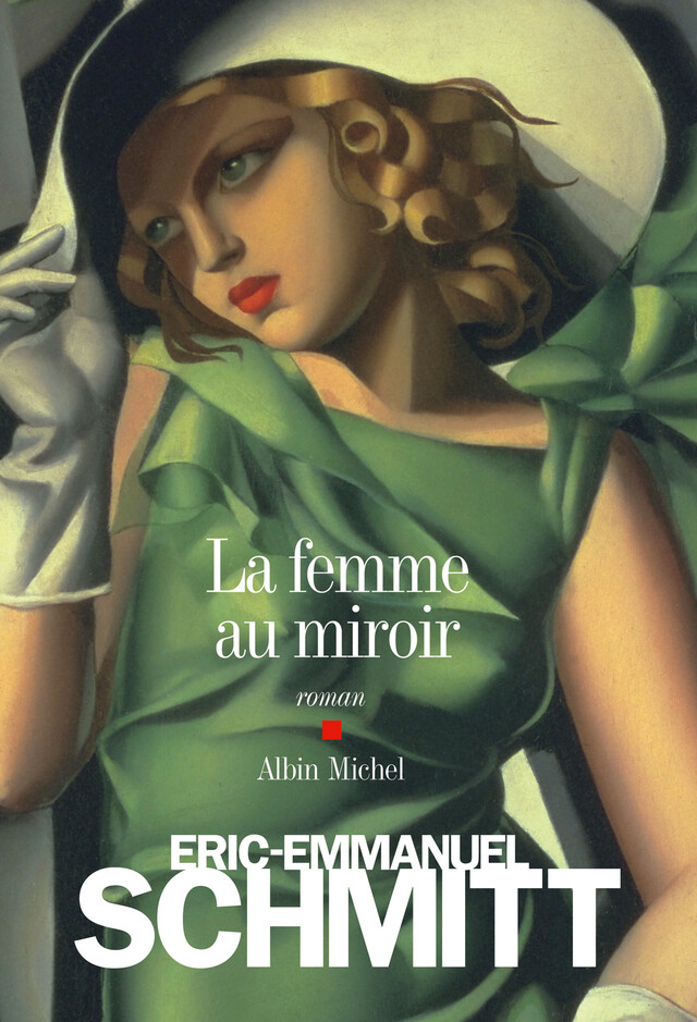 La Femme au miroir - Eric-Emmanuel Schmitt - Albin Michel