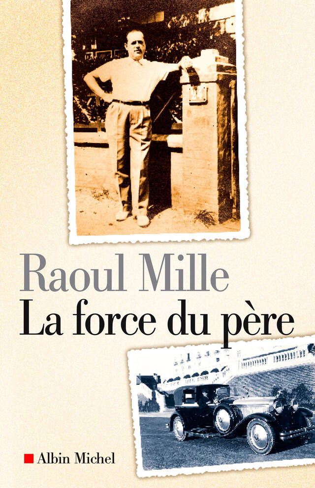 La Force du père - Raoul Mille - Albin Michel