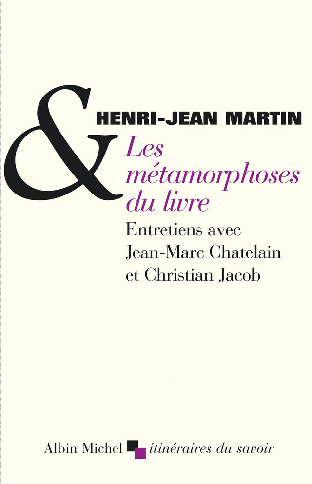 Les Métamorphoses du livre - Henri-Jean Martin - Albin Michel