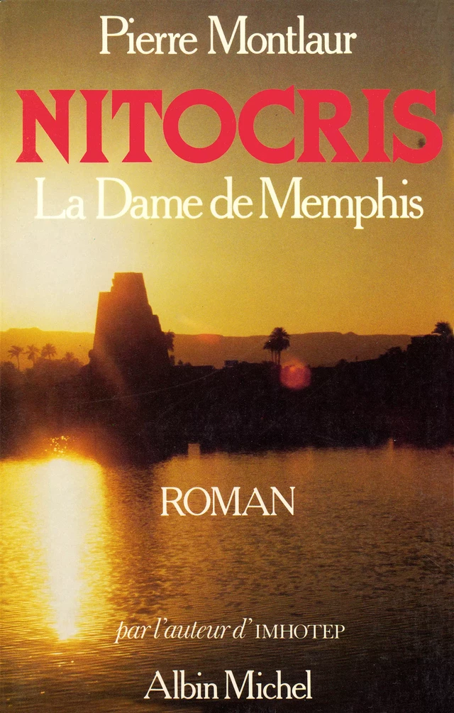 Nitocris, la dame de Memphis - Pierre Montlaur - Albin Michel