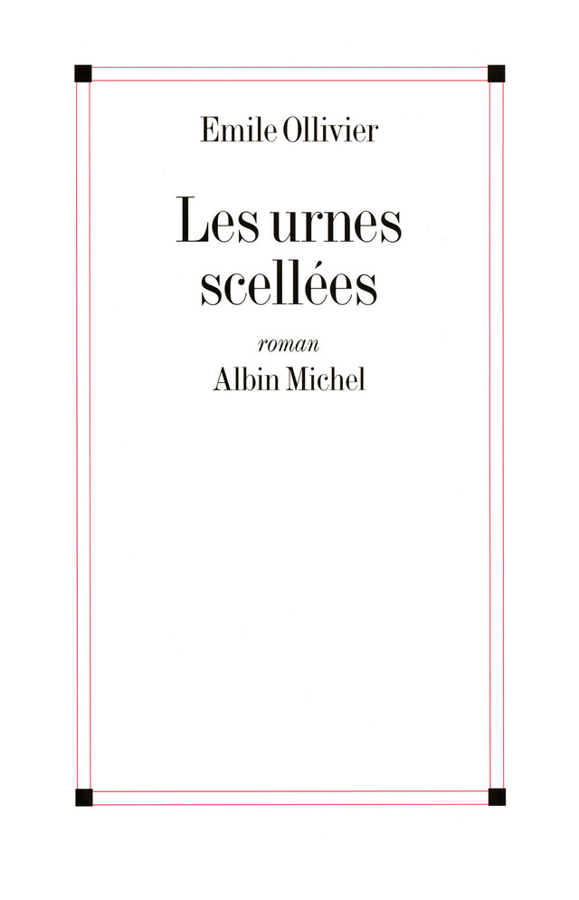 Les Urnes scellées - Emile Ollivier - Albin Michel