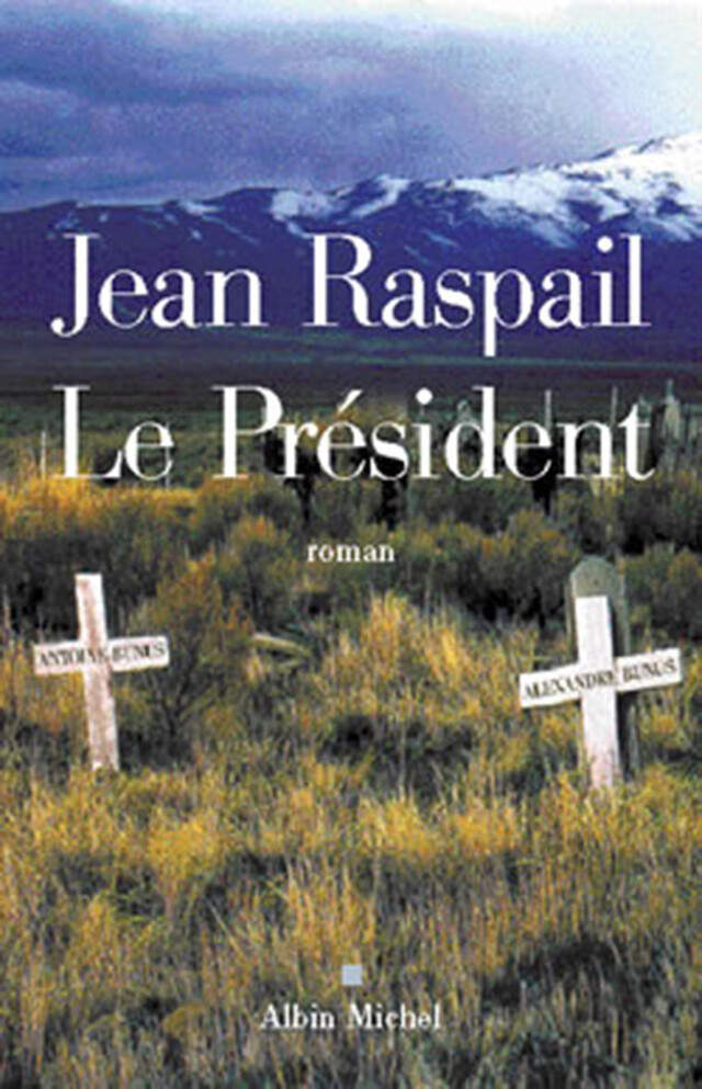 Le Président - Jean Raspail - Albin Michel