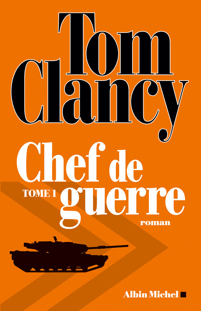 Chef de guerre - tome 1 - Tom Clancy - Albin Michel