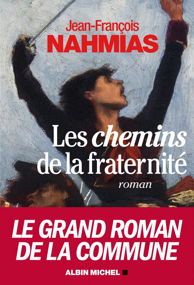 Les Chemins de la fraternité - Jean-François Nahmias - Albin Michel