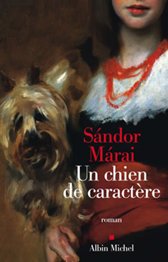 Un chien de caractère - Sándor Márai - Albin Michel
