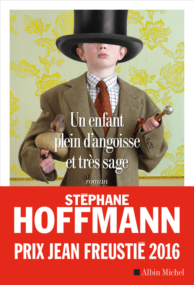 Un enfant plein d'angoisse et très sage - Stéphane Hoffmann - Albin Michel