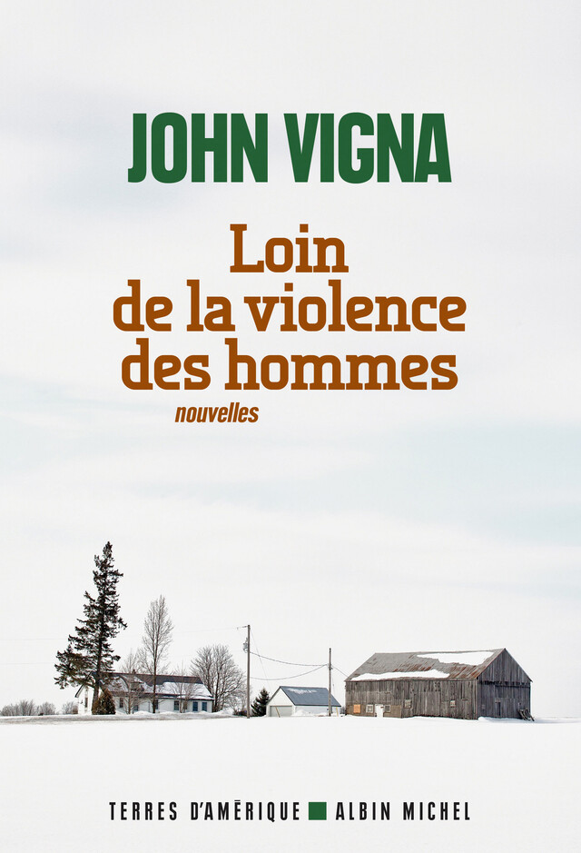 Loin de la violence des hommes - John Vigna - Albin Michel