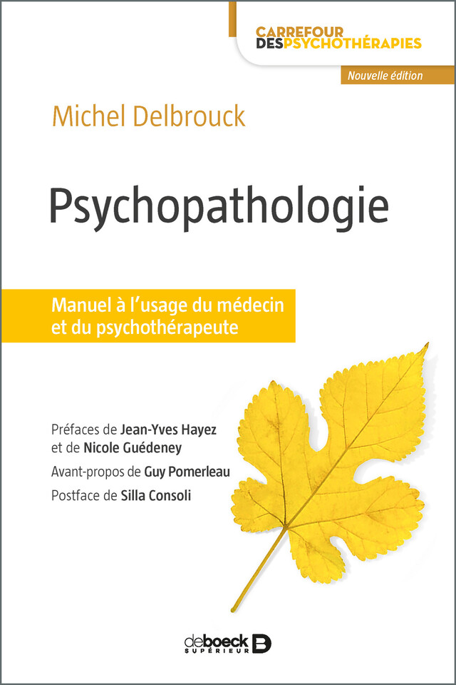 Psychopathologie : Manuel à l'usage du médecin et du psychothérapeute - Michel Delbrouck, Silla Consoli, Guy Pomerleau - De Boeck Supérieur