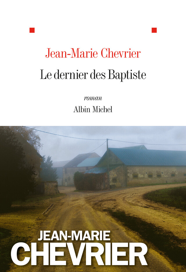 Le Dernier des Baptiste - Jean-Marie Chevrier - Albin Michel