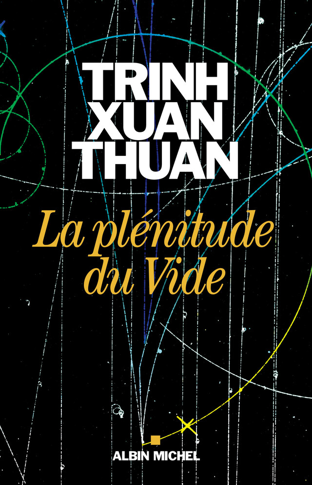La Plénitude du Vide - Thuan Trinh Xuan - Albin Michel