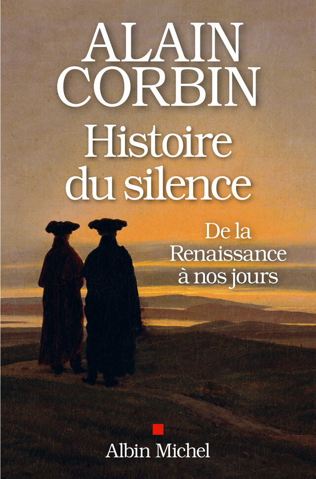 Histoire du silence - Alain Corbin - Albin Michel