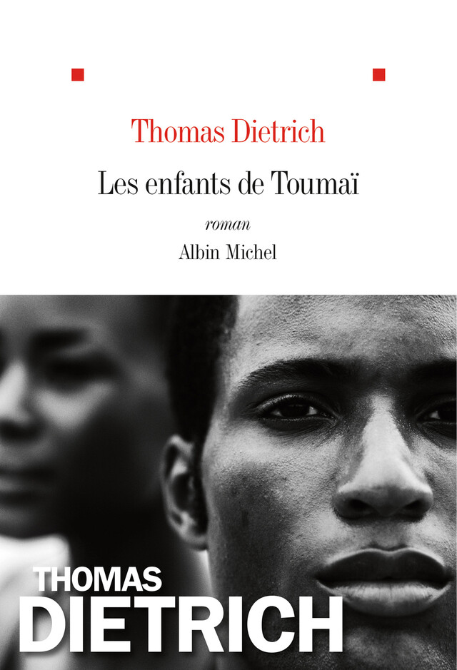 Les Enfants de Toumaï - Thomas Dietrich - Albin Michel