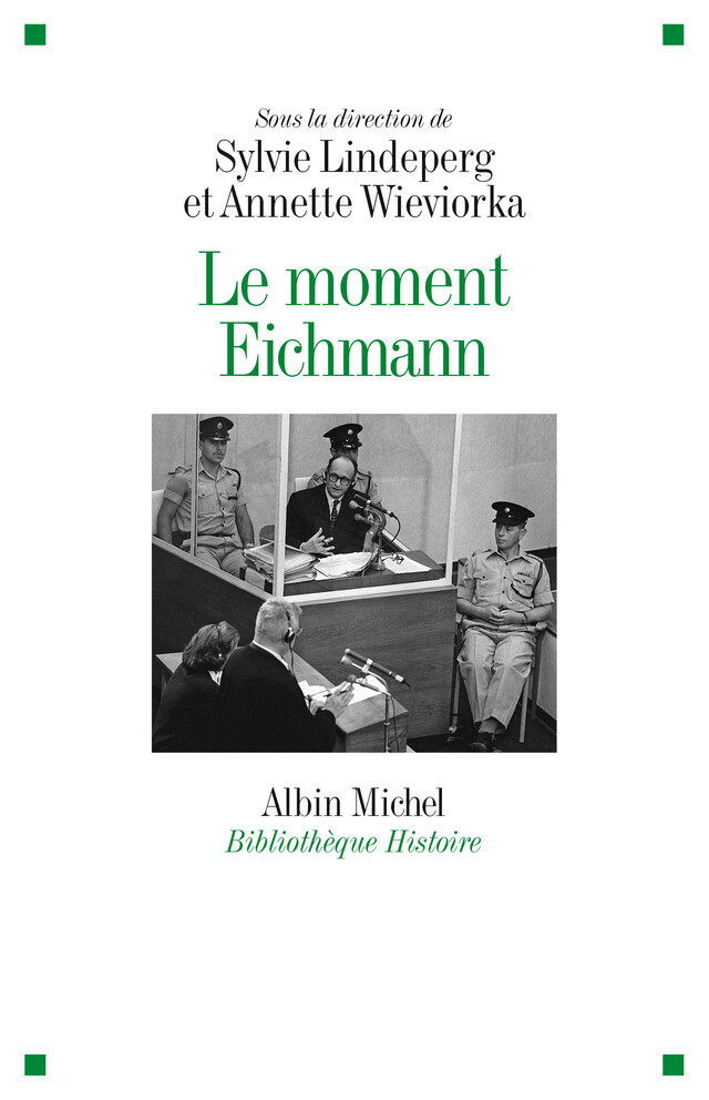 Le Moment Eichmann -  Collectif, Sylvie Lindeperg, Annette Wieviorka - Albin Michel