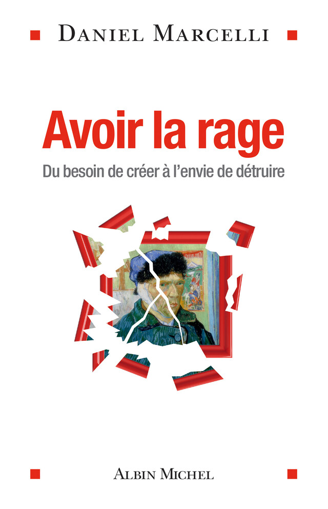Avoir la rage - Daniel Pr Marcelli - Albin Michel
