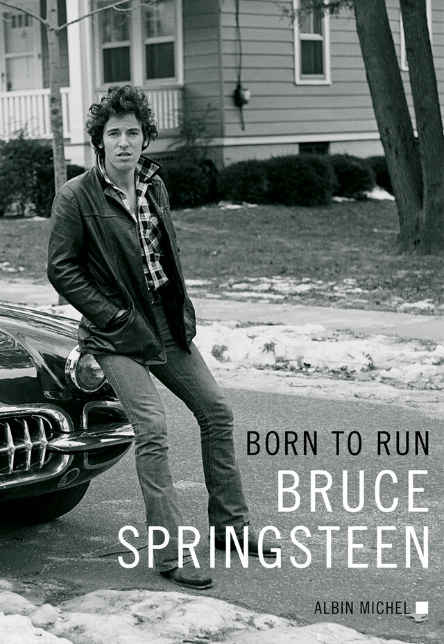 Born to run -Version française- - Bruce Springsteen - Albin Michel