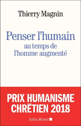 Penser l’humain au temps de l’homme augmenté