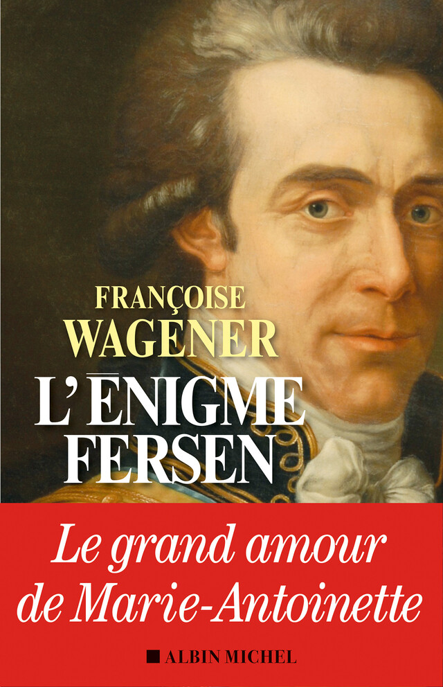 L'Enigme Fersen - Françoise Wagener - Albin Michel