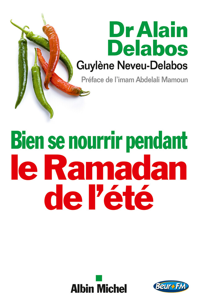 Bien se nourrir pendant le Ramadan de l'été - Dr Alain Delabos - Albin Michel