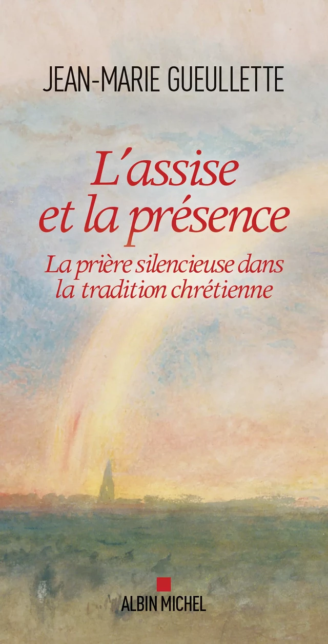 L’Assise et la présence - Jean-Marie Gueullette - Albin Michel