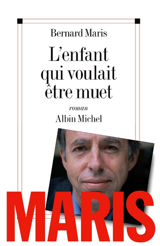 L'Enfant qui voulait être muet - Bernard Maris - Albin Michel