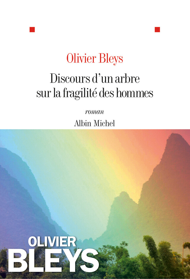 Discours d'un arbre sur la fragilité des hommes - Olivier Bleys - Albin Michel