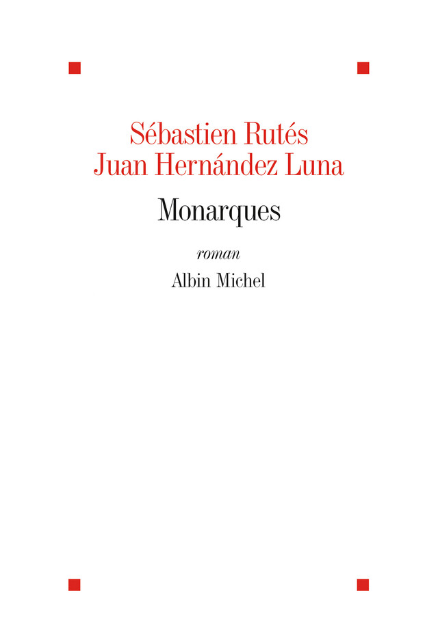 Monarques - Sébastien Rutés, Juan Hernandez - Albin Michel