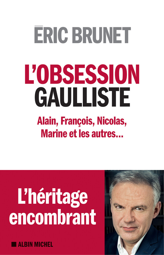 L’Obsession gaulliste - Eric Brunet - Albin Michel