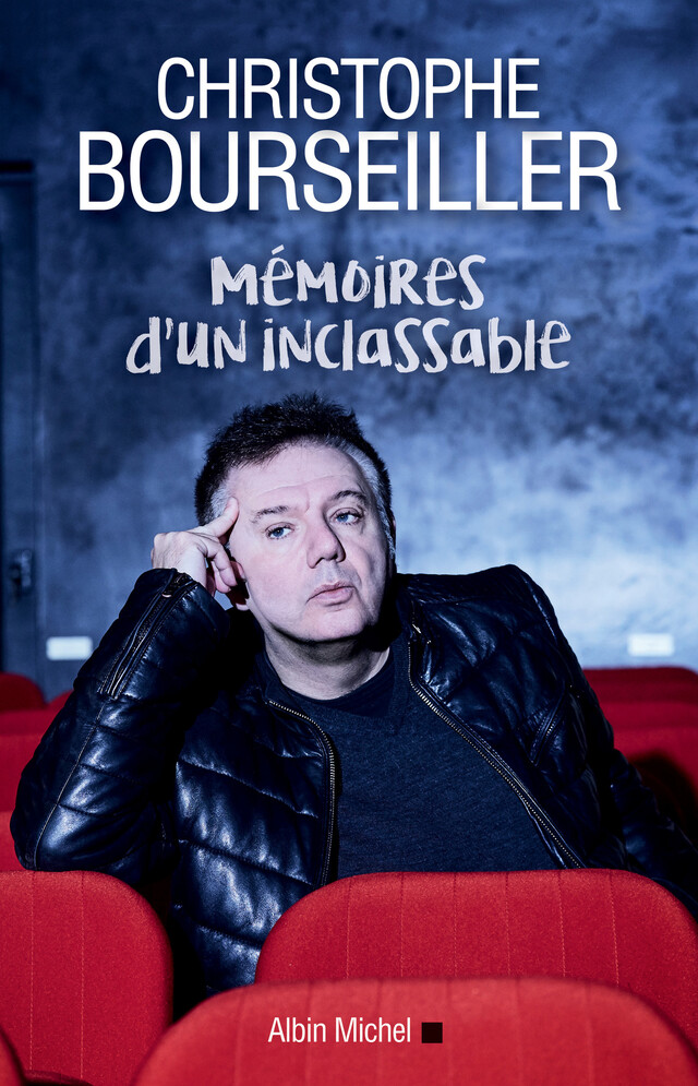 Mémoires d'un inclassable - Christophe Bourseiller - Albin Michel