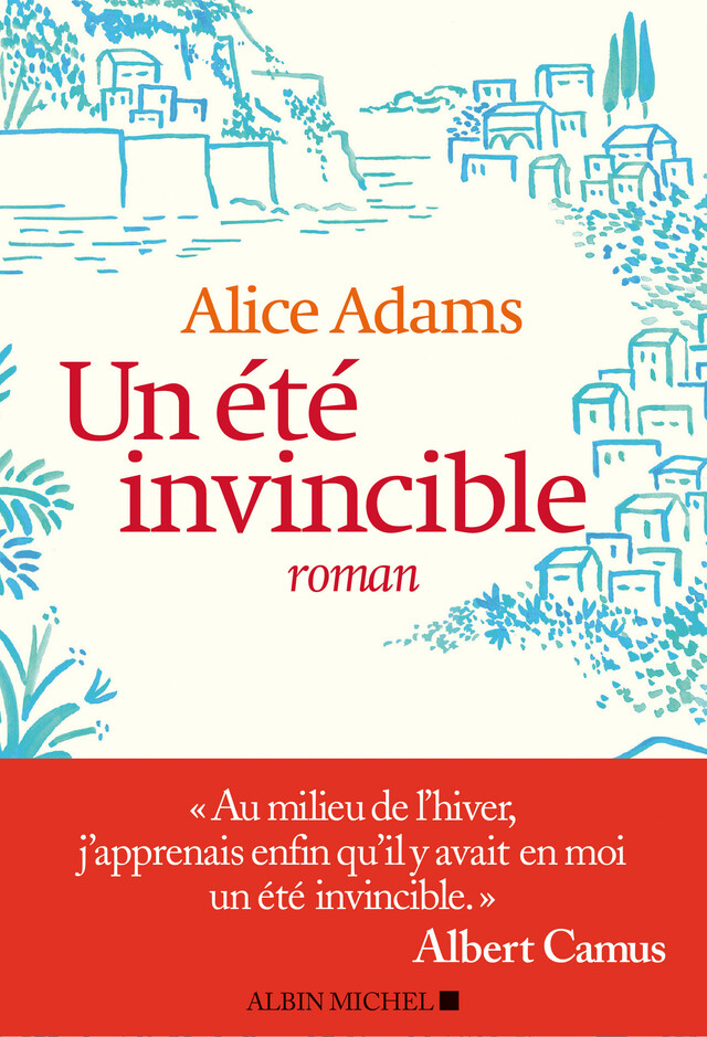 Un été invincible - Alice Adams - Albin Michel