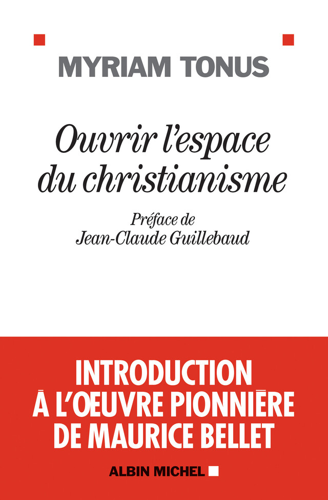 Ouvrir l'espace du christianisme - Myriam Tonus - Albin Michel