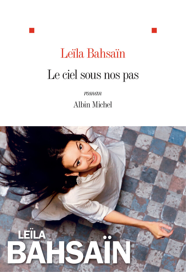 Le Ciel sous nos pas - Leïla Bahsaïn - Albin Michel