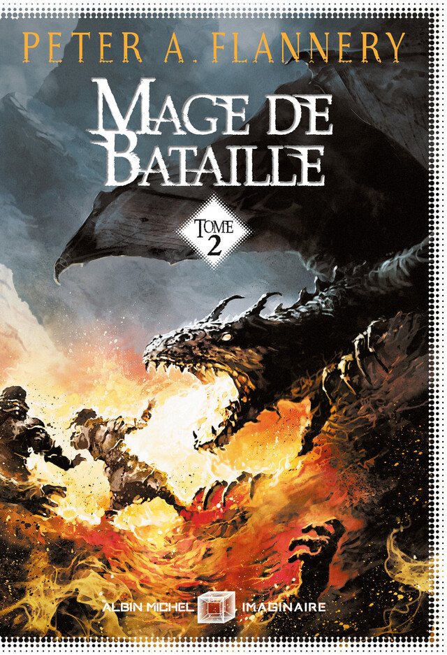 Mage de bataille - tome 2 - Peter A. Flannery - Albin Michel