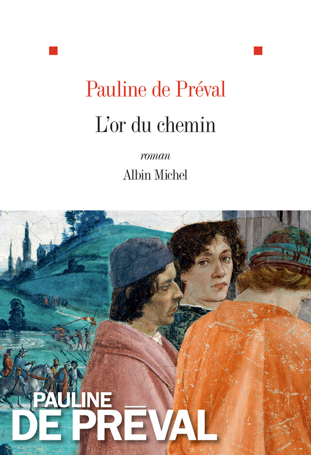 L'Or du chemin - Pauline de Preval - Albin Michel