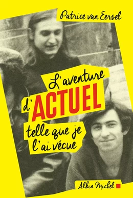 L'Aventure d'Actuel telle que je l'ai vécue