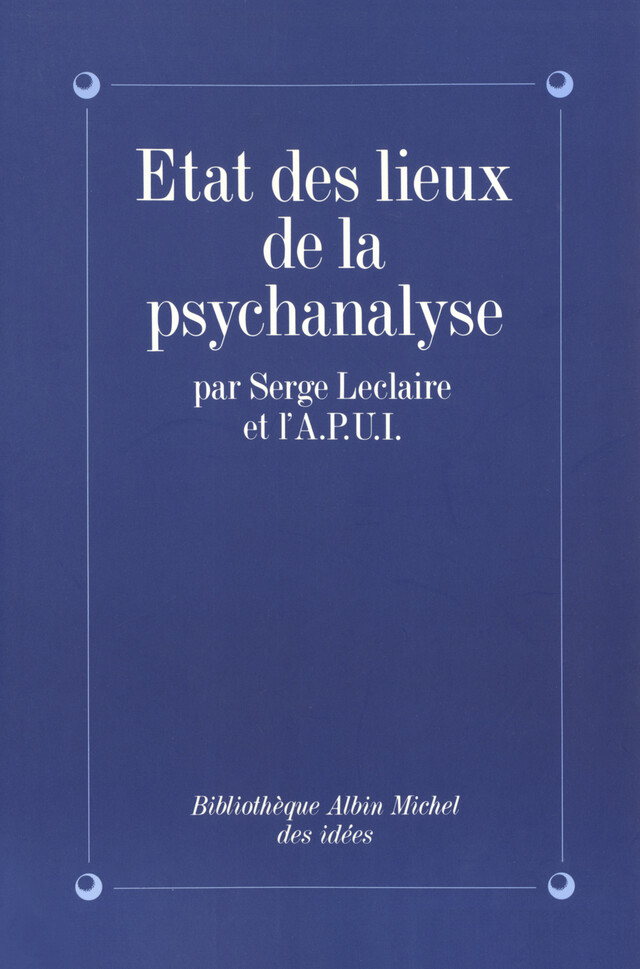 État des lieux de la psychanalyse - Serge Leclaire - Albin Michel