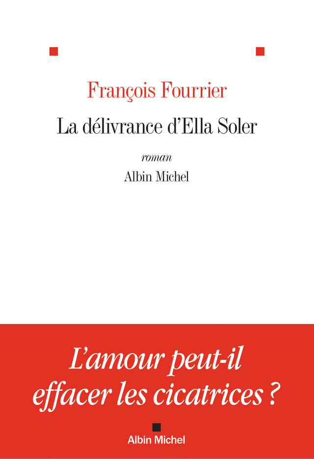 La Délivrance d'Ella Soler - François Fourrier - Albin Michel