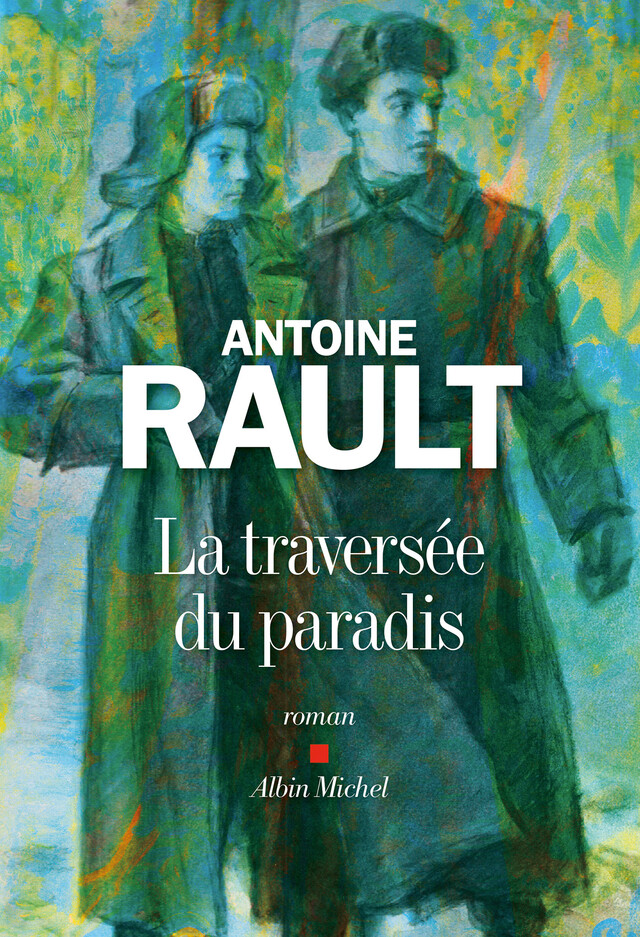 La Traversée du paradis - Antoine Rault - Albin Michel